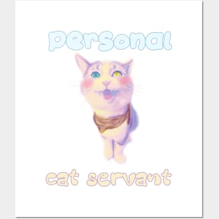 personal cat servant Posters and Art